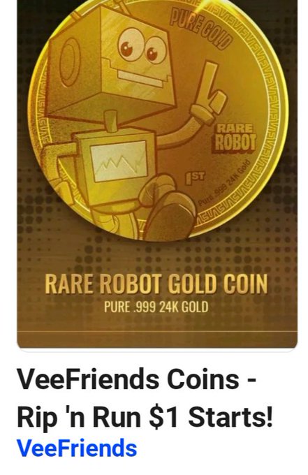 A gold-colored 'RARE ROBOT GOLD COIN' featuring a cartoon robot, with text below reading 'VeeFriends Coins - Rip 'n Run $1 Starts! VeeFriends'.