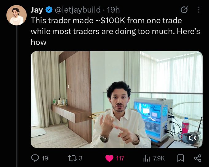 A screenshot of an X (Twitter) post by Jay (@letjaybuild) captioned 'This trader made ~$100K from one trade while most traders are doing too much. Here's how', showing a man speaking in a video.