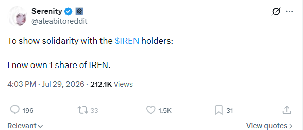 The image shows a tweet from verified user "Serenity" (@aleabitoredlit) dated July 29, 2026, that reads "To show solidarity with the $IREN holders: I now own 1 share of IREN." It has 212.1K views, 196 replies, and 1.5K likes.

The tweet relates to the caption by demonstrating Serenity's public commitment to the $IREN ticker through a symbolic one-share purchase, aligning with the caption's mention of him joining the $IREN community.