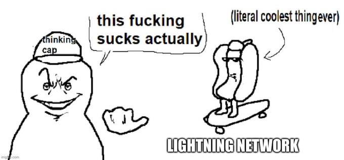 A crude 'thinking cap' meme shows a figure saying 'this fucking sucks actually' while gesturing toward a smaller figure labeled 'LIGHTNING NETWORK' riding a skateboard, with text calling it the 'literal coolest thing ever.'