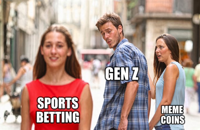 The 'Distracted Boyfriend' meme labeled with 'GEN Z' looking back at 'SPORTS BETTING' while his partner is labeled 'MEME COINS'.