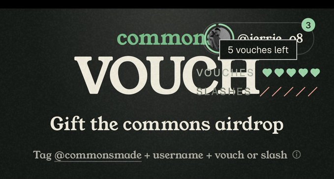 A dark graphic displays "common VOUCH SLASHES" with an overlay indicating "5 vouches left" and instructions to "Gift the commons airdrop" by tagging @commonsmade + username + vouch or slash. The image visualizes the poster's announcement of having 5 vouches on Commons, inviting others to exchange.