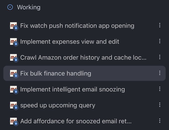 Dark-mode task list titled 'Working' with items including 'Fix watch push notification app opening', 'Implement expenses view and edit', 'Crawl Amazon order history and cache loc...', 'Fix bulk finance handling' (currently selected), 'Implement intelligent email snoozing', 'speed up upcoming query', and 'Add affordance for snoozed email ret...'.