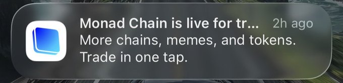 A push notification banner reading 'Monad Chain is live for tr... More chains, memes, and tokens. Trade in one tap.' received 2 hours ago.