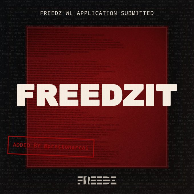 A graphic design featuring the text 'FREEDZIT' prominently in cream letters on a red background, with 'FREEDZ_WL_APPLICATION_SUBMITTED' at the top and 'ADDED BY @prestonarcai' in a red box below, set against a backdrop of scattered words.