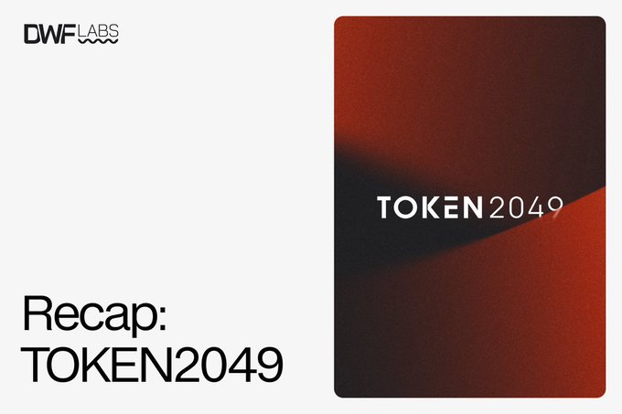 A graphic titled 'Recap: TOKEN2049' with the DWF Labs logo and a red-toned card displaying 'TOKEN2049'.