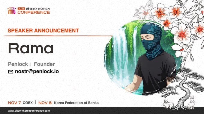A speaker announcement graphic for the 2024 Bitcoin Korea Conference featuring 'Rama' from Penlock (Founder), with email nostr@penlock.io, dates Nov 7 at COEX and Nov 8 at Korea Federation of Banks.
