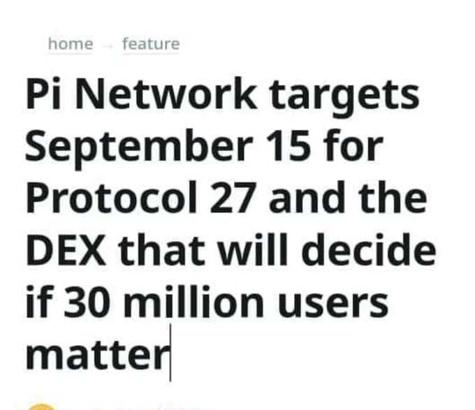 The image shows a headline reading: "Pi Network targets September 15 for Protocol 27 and the DEX that will decide if 30 million users matter." The headline ties into the post's message by emphasizing the importance of Pi Network's upcoming milestone, reinforcing the call to keep mining and protecting one's Pi holdings in anticipation of the protocol update and DEX launch.