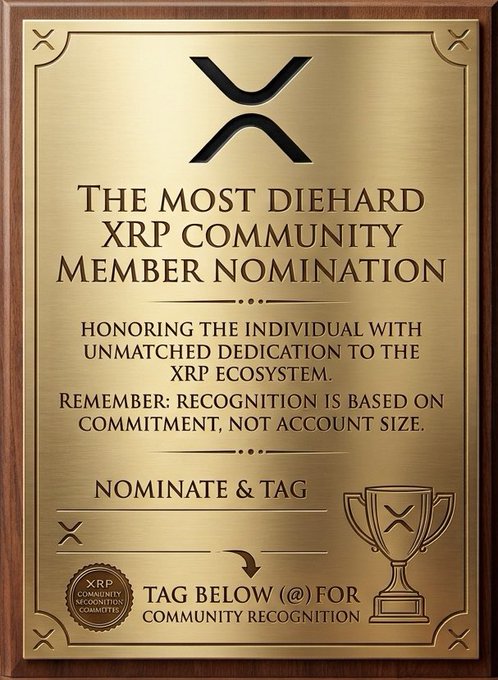 A golden plaque awards "The Most Diehard XRP Community Member Nomination," featuring the XRP logo and text encouraging nominations based on commitment rather than account size, inviting users to tag deserving members with @ for community recognition—directly matching the post's call to celebrate the most dedicated XRP fans.
