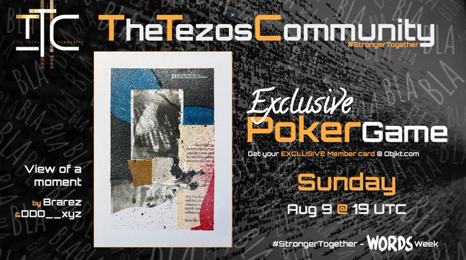 A promotional graphic for "TheTezosCommunity" advertising an "Exclusive Poker Game" on Sunday Aug 9 at 19 UTC, featuring artwork titled "View of a moment" by Brarez (6.000___xyz) during the #StrongerTogether WORDS Week.