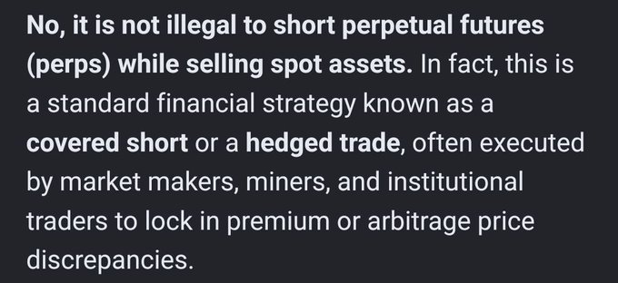 A text slide that reads: "No, it is not illegal to short perpetual futures (perps) while selling spot assets. In fact, this is a standard financial strategy known as a covered short or a hedged trade, often executed by market makers, miners, and institutional traders to lock in premium or arbitrage price discrepancies."

The image serves as informational support for the post's argument defending someone's right to sell their own crypto holdings, clarifying that using perpetual futures shorts alongside spot sales is a legitimate, standard hedging strategy rather than something nefarious.