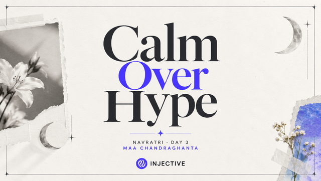 An event graphic titled 'Calm Over Hype' for 'Navratri – Day 3' by 'Maa Chandraghanta', branded with the Injective logo, decorated with floral photos and crescent moon icons.