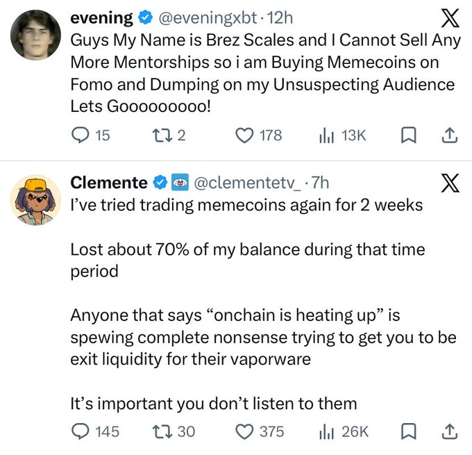 Two tweets displayed: @eveningxbt says "Guys My Name is Brez Scales and I Cannot Sell Any More Mentorships so i am Buying Memecoins on Fomo and Dumping on my Unsuspecting Audience Lets Gooooooooo!" and @clementetv_ describes losing 70% of his balance trading memecoins for 2 weeks, warning that claims about "onchain heating up" are "spewing complete nonsense trying to get you to be exit liquidity."
