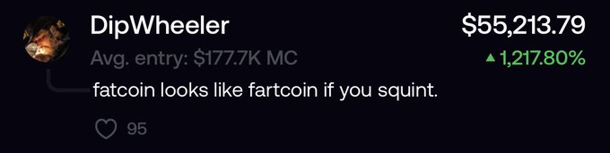 The image shows a social media post by "DipWheeler" with a "fatcoin looks like fartcoin if you squint" comment, displaying a portfolio value of $55,213.79 (up 1,217.80%) with an average entry of $177.7K MC. This relates to the post by mocking the user as someone who frequently launches crass-themed memecoin derivatives like fartcoins, highlighting his self-aware but arguably tasteless crypto trading activity.