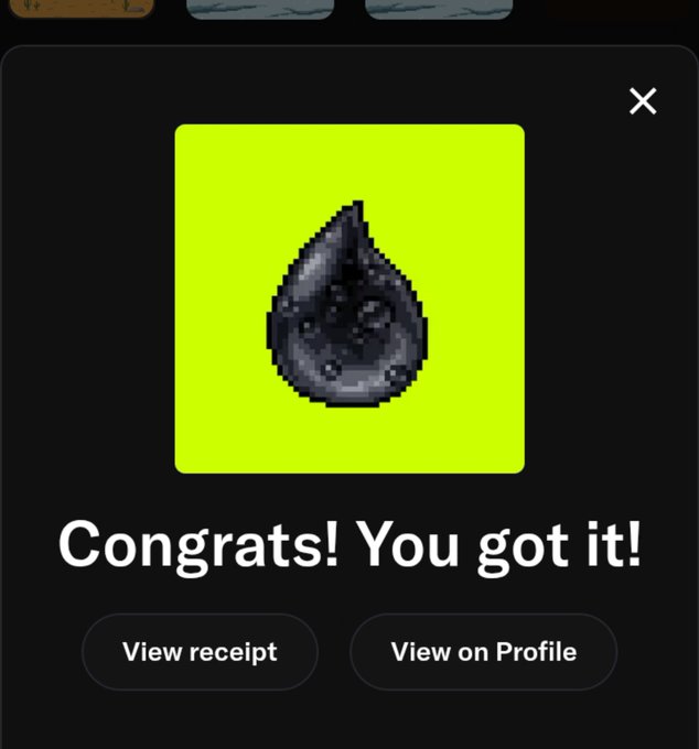 A digital notification with "Congrats! You got it!" celebrates a minting success, showing a pixelated oil drop icon on a bright green background, corresponding to the user's claim of receiving the "Minted mine the rigs oil" NFT, with buttons to view the receipt or profile.