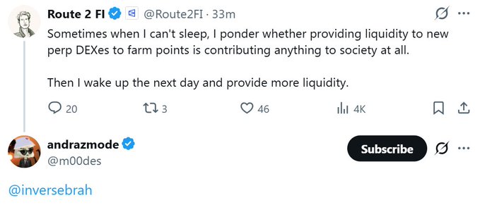 A tweet from Route 2 Fl (@Route2FI) reads: "Sometimes when I can't sleep, I ponder whether providing liquidity to new perp DEXs to farm points is contributing anything to society at all. Then I wake up the next day and provide more liquidity." It has 20 replies, 3 retweets, 46 likes, and 4K views. Below it, andrazmode (@m00des) replies with "@inversebrah," quoting the post which the accompanying caption praises as a "banger, smolchained."