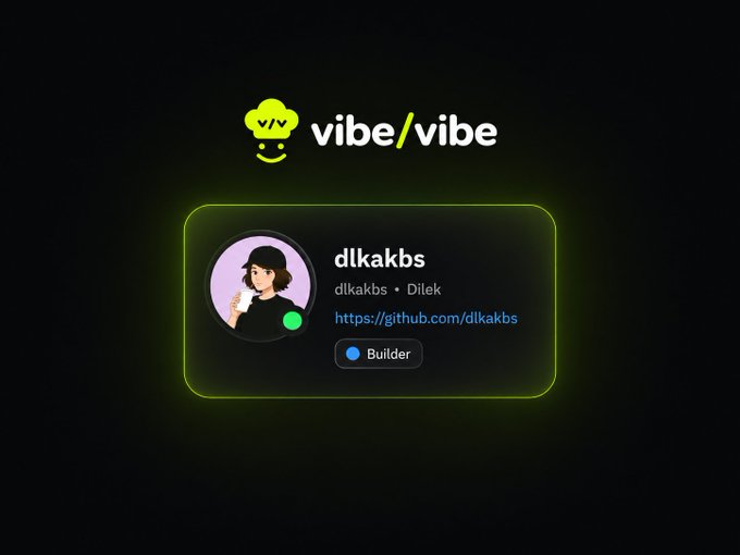 A digital profile card on a black background displaying the 'vibe/vibe' logo, the username 'dlkakbs', a GitHub link, and a 'Builder' badge.