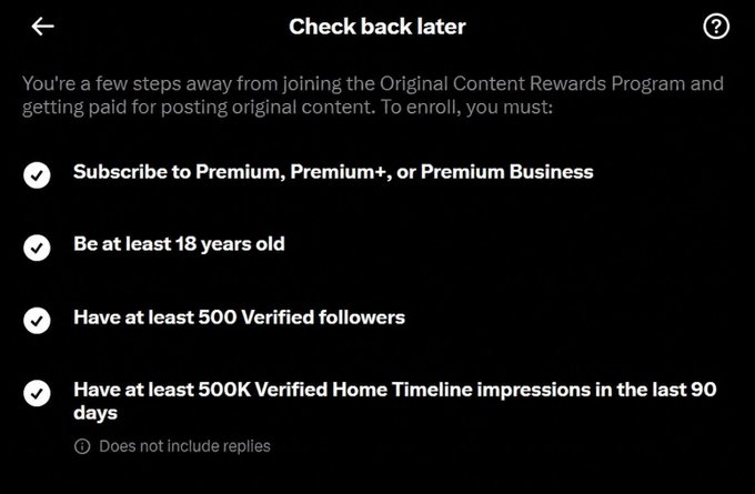 A screen showing 'Check back later' for the Original Content Rewards Program, listing requirements: Subscribe to Premium/Premium+/Business, be at least 18, have 500 Verified followers, and 500K Verified Home Timeline impressions in the last 90 days.