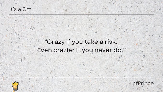 A minimalist quote card on a textured background reads: "Crazy if you take a risk. Even crazier if you never do." attributed to "- nfPrince".
