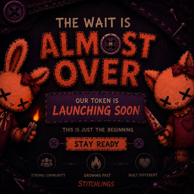 A dark, horror-themed promotional graphic reading "THE WAIT IS ALMOST OVER - OUR TOKEN IS LAUNCHING SOON" for a project called "Stitchlings."
