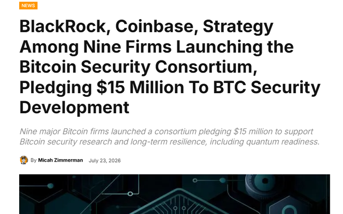 A news article headline reading "BlackRock, Coinbase, Strategy Among Nine Firms Launching the Bitcoin Security Consortium, Pledging $15 Million To BTC Security Development" by Micah Zimmerman, dated July 23, 2026.