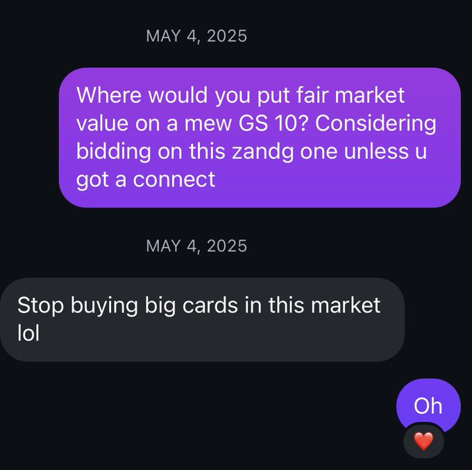 A text message conversation dated May 4, 2025, where one person asks about fair market value for a graded Mew GS 10 card and bidding on a Zand card, and the other replies 'Stop buying big cards in this market lol'.