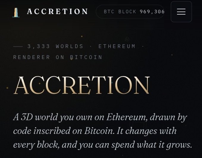 A website screenshot for 'ACCRETION' displaying 'BTC BLOCK 969,306' and text reading '3,333 WORLDS · ETHEREUM · RENDERER ON BITCOIN' with the description 'A 3D world you own on Ethereum, drawn by code inscribed on Bitcoin.'