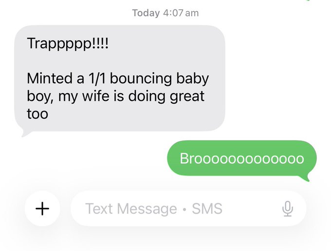 The image shows a text message conversation where someone excitedly announces "Trappppp!!!! Minted a 1/1 bouncing baby boy, my wife is doing great too," receiving an enthusiastic "Brooooooooooo" reply—capturing the moment the poster learned he'd become an uncle, as referenced in the accompanying caption about the new arrival.