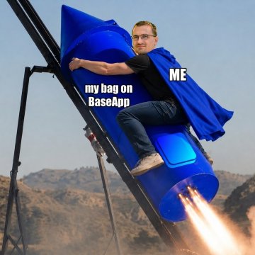 A meme image shows a man riding a large blue rocket labeled "ME" with text reading "my bag on BaseApp" referring to the Base blockchain app.