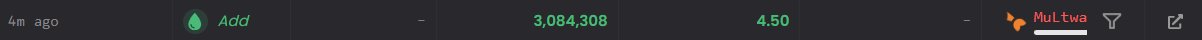 A dark-themed trading interface snippet showing a transaction labeled 'Add' for 3,084,308 at a price of 4.50 by user 'MuLtwa', timestamped 4m ago.