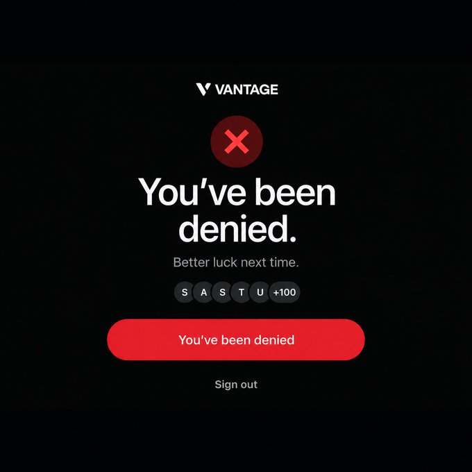 A black error screen with the Vantage logo displaying "You've been denied. Better luck next time." with the code "SASTU+100" and a sign-out option.