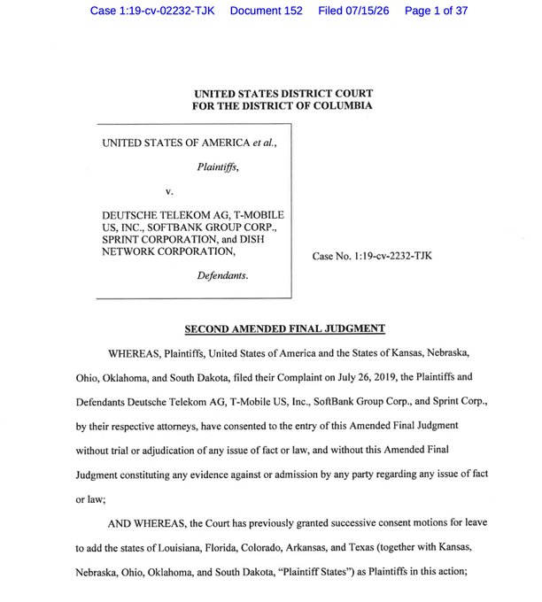 The image shows the first page of a Second Amended Final Judgment (Document 152) filed July 15, 2026, in Case 1:19-cv-02232-TJK in the U.S. District Court for the District of Columbia, involving the United States and several states as plaintiffs against Deutsche Telekom AG, T-Mobile US, SoftBank Group Corp., Sprint Corporation, and DISH Network Corporation as defendants.

This relates to the post as the judgment modifies the original 2019 T-Mobile/Sprint merger consent decree, freeing EchoStar ($28B market cap) to proceed with its AT&T wholesale/hybrid network arrangement and SpaceX spectrum deal without violating the remaining merger conditions.
