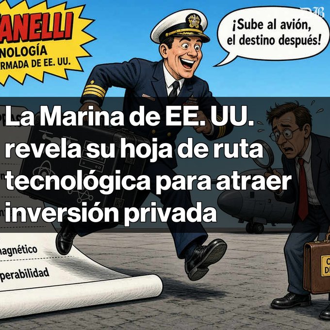 A Spanish-language cartoon illustration of a US Navy officer running with a briefcase alongside a businessman, captioned '¡Sube al avión, el destino después!' and 'La Marina de EE. UU. revela su hoja de ruta tecnológica para atraer inversión privada'.