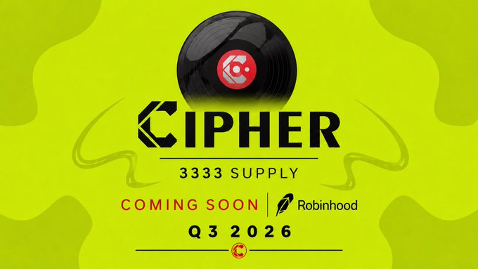 A promotional graphic for 'CIPHER 3333 SUPPLY' with text 'COMING SOON', 'Robinhood', and 'Q3 2026' on a neon green background, featuring a vinyl record.