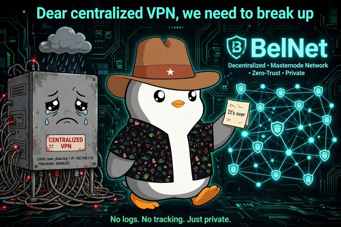 A promotional graphic for BelNet titled "Dear centralized VPN, we need to break up" features a cartoon penguin holding an "It's over" note next to a crying, tangled "Centralized VPN" box, with text highlighting "Decentralized • Masternode Network • Zero-Trust • Private" and the tagline "No logs. No tracking. Just private."
