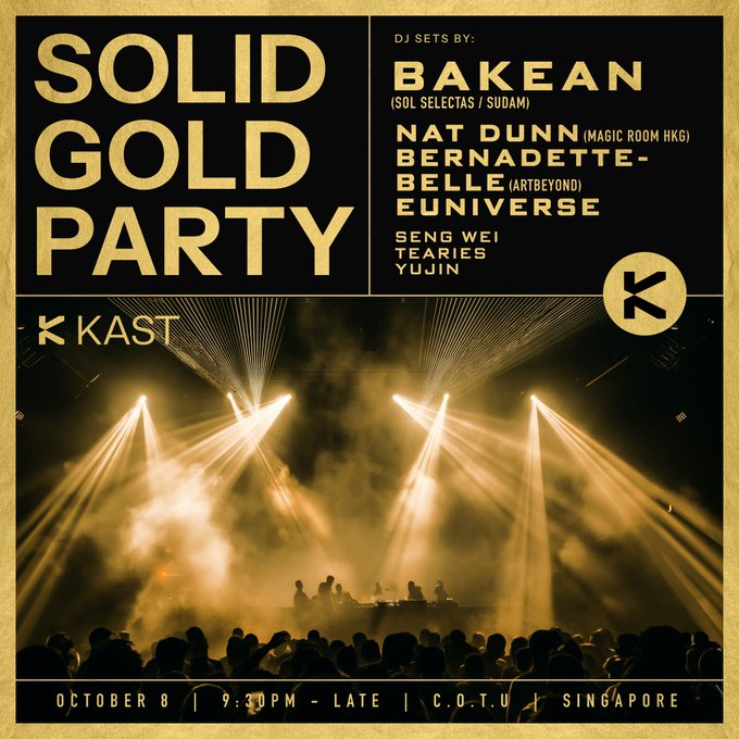 A promotional flyer with a gold and black color scheme advertises the 'SOLID GOLD PARTY' at KAST venue in Singapore, featuring DJ sets by Bakean, Nat Dunn, Bernadette-Belle, Euniverse, Seng Wei, Tearies, and Yujin, scheduled for October 8 from 9:30 PM until late.