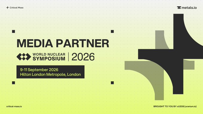 An advertisement graphic for 'Critical Mass' as a 'MEDIA PARTNER' for the 'WORLD NUCLEAR SYMPOSIUM 2026', taking place '9-11 September 2026' at 'Hilton London Metropole, London', with a note 'BROUGHT TO YOU BY xU308 (uranium.io)'.