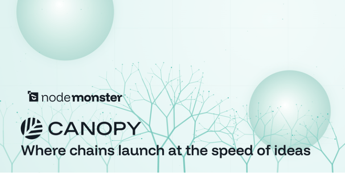 The image features a light teal background with decorative spheres and branching tree-like graphics, displaying the logos and text: "node **monster**," "**CANOPY**," and the tagline "Where chains launch at the speed of ideas." This visually represents Canopy's mission to provide faster, more efficient blockchain infrastructure as highlighted in the post about joining CNPY Network.