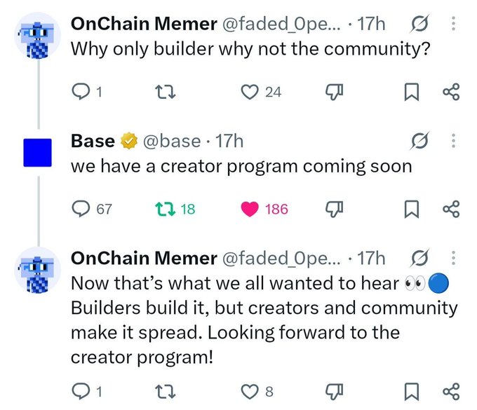 A Twitter/X conversation where OnChain Memer (@faded_Ope...) asks 'Why only builder why not the community?', and Base (@base) responds 'we have a creator program coming soon'.