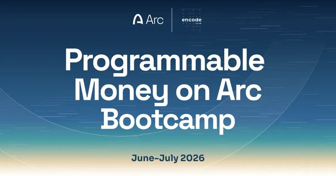 A promotional graphic for the "Programmable Money on Arc Bootcamp" taking place June-July 2026, featuring the Arc and Encode Club logos, which aligns with the post's recommendation to join Encode's Bootcamp to learn about building on Circle's Arc L1.