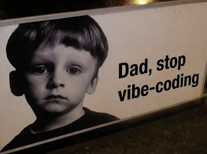 A black-and-white photograph of a serious young boy next to the text "Dad, stop vibe-coding" in a bumper sticker format.