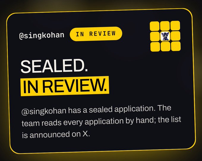 Black and yellow notification card stating 'SEALED. IN REVIEW.' for user @singkohan, indicating their application is being reviewed by the team.
