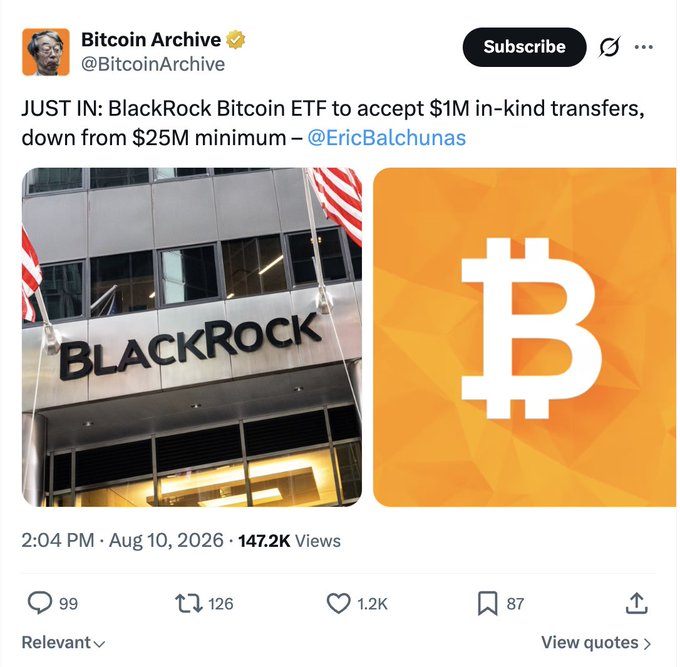 A X (Twitter) post from @BitcoinArchive reporting that "BlackRock Bitcoin ETF to accept $1M in-kind transfers, down from $25M minimum," featuring images of the BlackRock building and the Bitcoin logo, dated August 10, 2026.