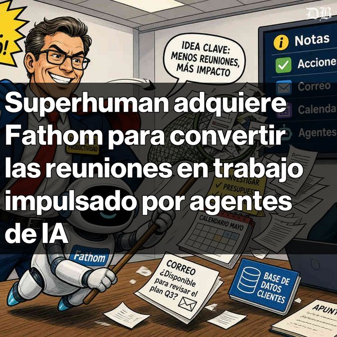 A cartoon illustration depicting Superhuman acquiring Fathom to convert meetings into AI agent-driven work, with the headline 'Superhuman adquiere Fathom para convertir las reuniones en trabajo impulsado por agentes de IA' and a speech bubble reading 'IDEA CLAVE: MENOS REUNIONES, MÁS IMPACTO'.