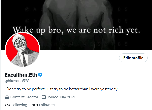 A Twitter/X profile for 'Excalibur.Eth' (@hksana528) with the bio 'I Don't try to be perfect, just try to be better than I were yesterday,' showing 757 Following, 901 Followers, and banner text 'Wake up bro, we are not rich yet.'