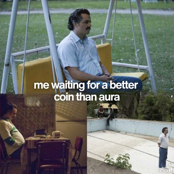 A collage meme featuring a man (Pablo Escobar) sitting alone in various locations, captioned "me waiting for a better coin than aura".