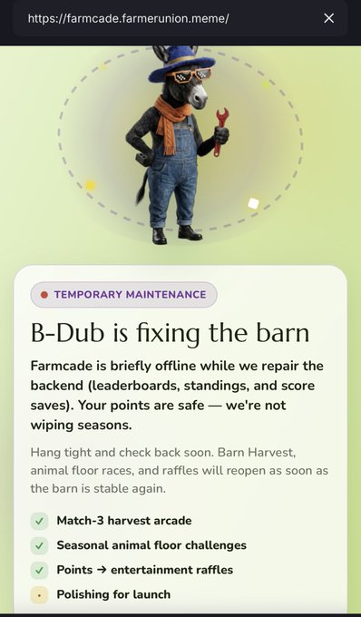A maintenance page from farmcade.farmerunion.meme featuring a donkey character in overalls and a top hat, with text announcing 'TEMPORARY MAINTENANCE' and 'B-Dub is fixing the barn' while noting that Farmcade is briefly offline for backend repairs.