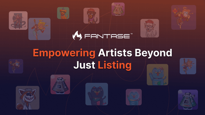 A promotional graphic for 'FANTASE' reads 'Empowering Artists Beyond Just Listing', surrounded by a network of colorful NFT character illustrations on a red and blue background.