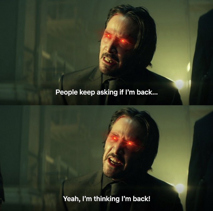 This meme features Keanu Reeves as John Wick with glowing red eyes, captioned "People keep asking if I'm back... Yeah, I'm thinking I'm back!", humorously referencing the return of users to "Bitcoin Twitter rn".