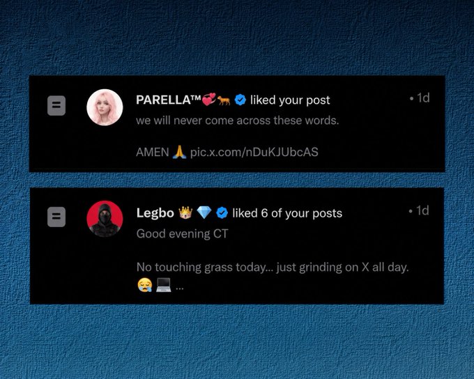 Two social media notifications on a blue background: 'PARELLA™ liked your post - we will never come across these words. AMEN 🙏' and 'Legbo liked 6 of your posts - Good evening CT. No touching grass today... just grinding on X all day.'